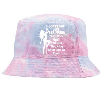 Boats Are Like Strippers They Work Until You Quit Throwing Tie-Dyed Bucket Hat