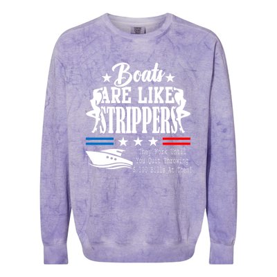 Boats Are Like Strippers They Work Until You Quit Throwing Colorblast Crewneck Sweatshirt