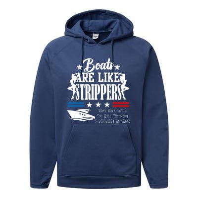 Boats Are Like Strippers They Work Until You Quit Throwing Performance Fleece Hoodie