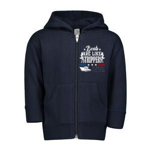 Boats Are Like Strippers They Work Until You Quit Throwing Toddler Zip Fleece Hoodie