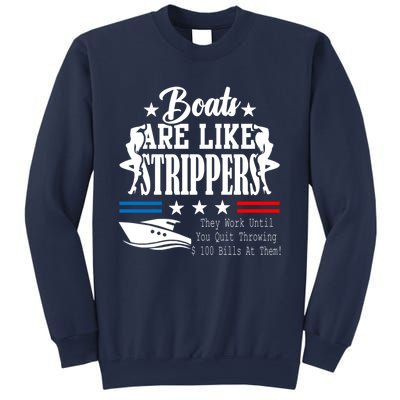 Boats Are Like Strippers They Work Until You Quit Throwing Sweatshirt