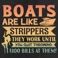 Boats Are Like Strippers They Work Until You Quit Throwing Tumbler