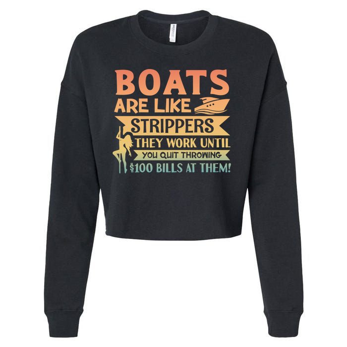 Boats Are Like Strippers They Work Until You Quit Throwing Cropped Pullover Crew