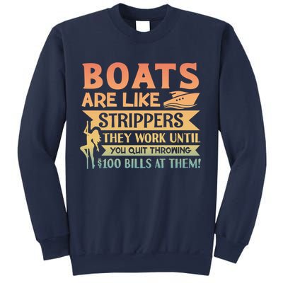 Boats Are Like Strippers They Work Until You Quit Throwing Sweatshirt
