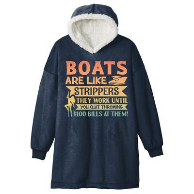Boats Are Like Strippers They Work Until You Quit Throwing Hooded Wearable Blanket