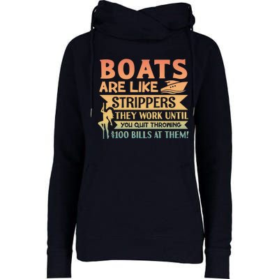 Boats Are Like Strippers They Work Until You Quit Throwing Womens Funnel Neck Pullover Hood