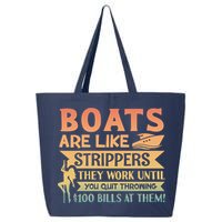 Boats Are Like Strippers They Work Until You Quit Throwing 25L Jumbo Tote