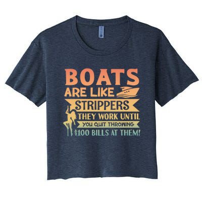 Boats Are Like Strippers They Work Until You Quit Throwing Women's Crop Top Tee