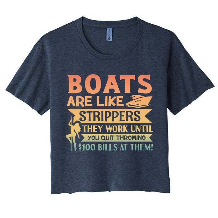 Boats Are Like Strippers They Work Until You Quit Throwing Crop Top