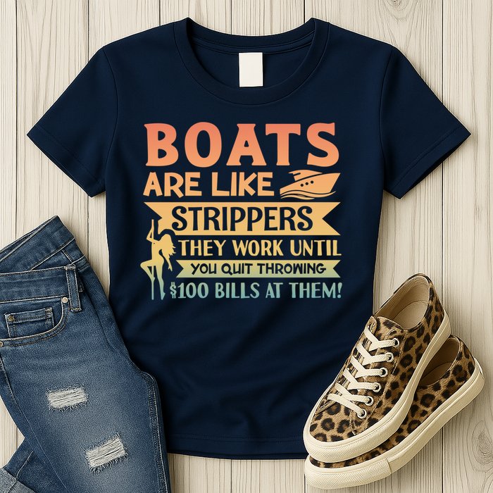 Boats Are Like Strippers They Work Until You Quit Throwing Womens T-Shirt