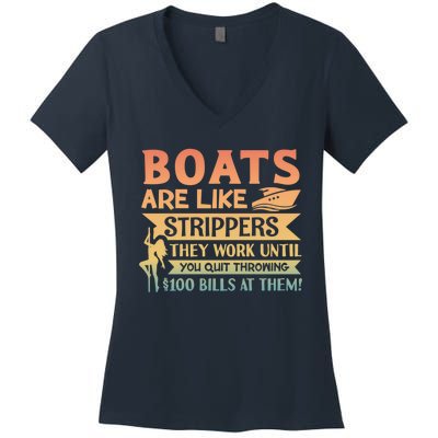 Boats Are Like Strippers They Work Until You Quit Throwing Women's V-Neck T-Shirt