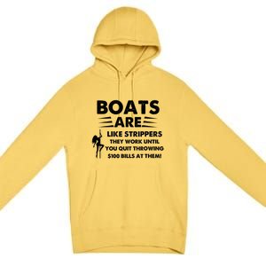 Boats Are Like Strippers They Work Until You Quit Throwing Premium Pullover Hoodie