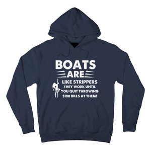 Boats Are Like Strippers They Work Until You Quit Throwing Hoodie