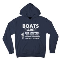 Boats Are Like Strippers They Work Until You Quit Throwing Hoodie