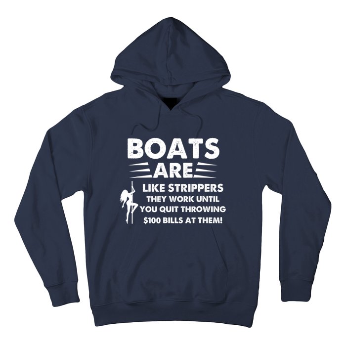 Boats Are Like Strippers They Work Until You Quit Throwing Hoodie