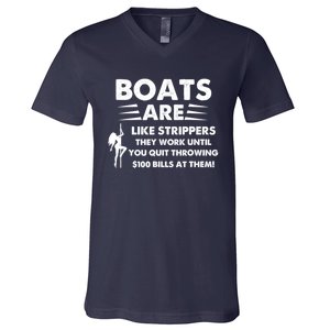 Boats Are Like Strippers They Work Until You Quit Throwing V-Neck T-Shirt