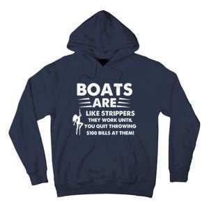 Boats Are Like Strippers They Work Until You Quit Throwing Tall Hoodie