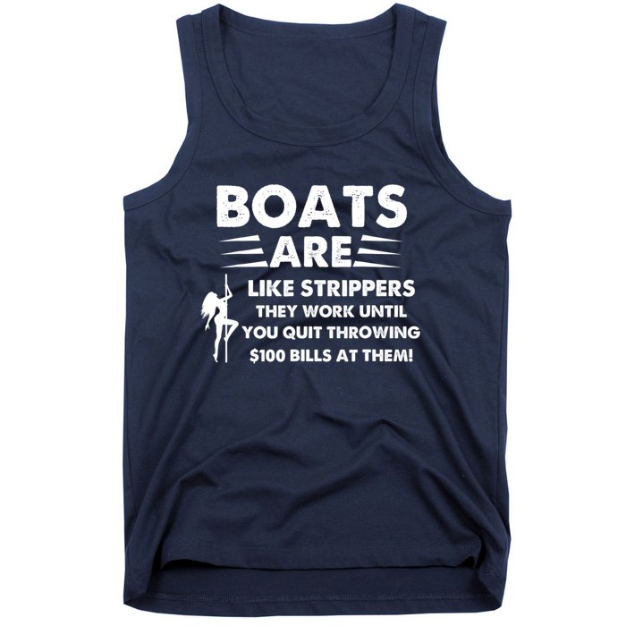 Boats Are Like Strippers They Work Until You Quit Throwing Tank Top