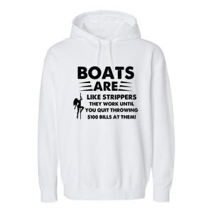 Boats Are Like Strippers They Work Until You Quit Throwing Garment-Dyed Fleece Hoodie