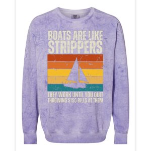 Boats Are Like Strippers They Work Until You Quit Throwing Colorblast Crewneck Sweatshirt