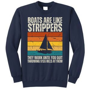 Boats Are Like Strippers They Work Until You Quit Throwing Sweatshirt