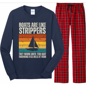 Boats Are Like Strippers They Work Until You Quit Throwing Long Sleeve Pajama Set