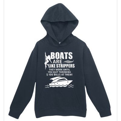 Boats Are Like Strippers They Work Until You Quit Throwing Urban Pullover Hoodie