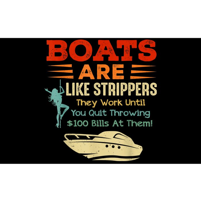 Boats Are Like Strippers They Work Until You Quit Throwing Bumper Sticker