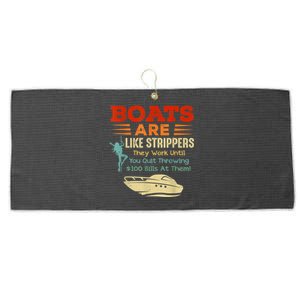 Boats Are Like Strippers They Work Until You Quit Throwing Large Microfiber Waffle Golf Towel