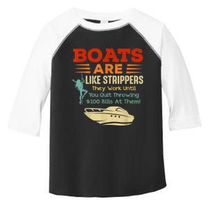 Boats Are Like Strippers They Work Until You Quit Throwing Toddler Fine Jersey T-Shirt