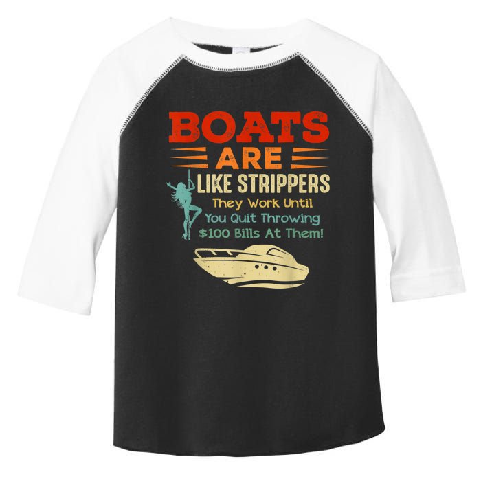 Boats Are Like Strippers They Work Until You Quit Throwing Toddler Fine Jersey T-Shirt