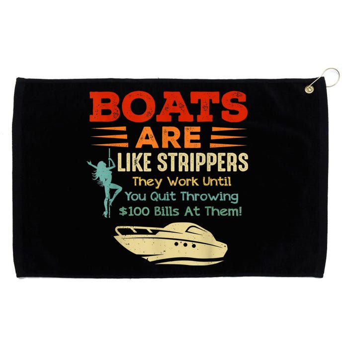 Boats Are Like Strippers They Work Until You Quit Throwing Grommeted Golf Towel