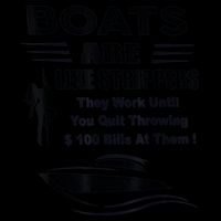 Boats Are Like Strippers They Work Until You Quit Throwing 16oz Travel Tumbler