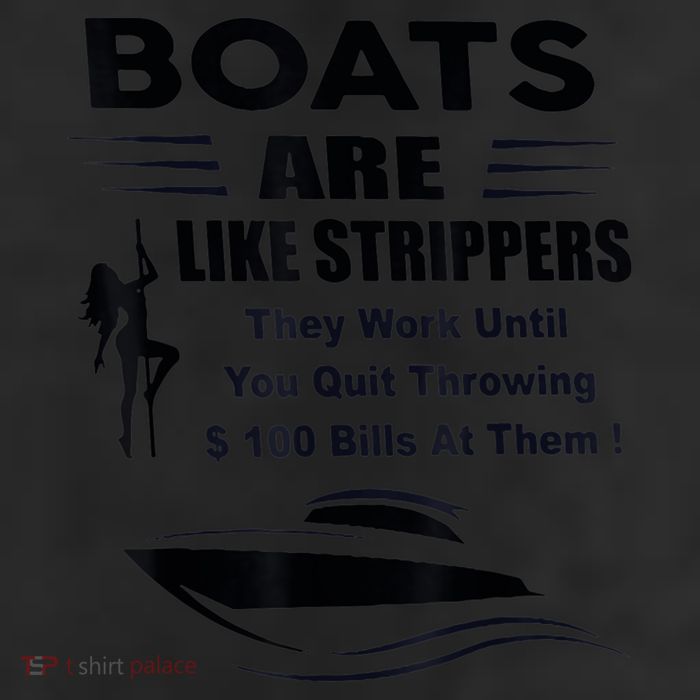 Boats Are Like Strippers They Work Until You Quit Throwing 25L Jumbo Tote