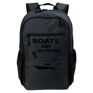 Boats Are Like Strippers They Work Until You Quit Throwing Daily Commute Backpack