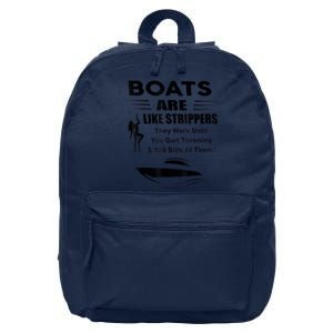 Boats Are Like Strippers They Work Until You Quit Throwing 16 in Basic Backpack