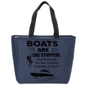 Boats Are Like Strippers They Work Until You Quit Throwing Zip Tote Bag