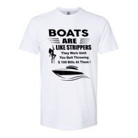 Boats Are Like Strippers They Work Until You Quit Throwing Softstyle CVC T-Shirt