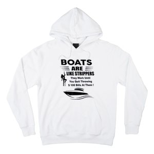 Boats Are Like Strippers They Work Until You Quit Throwing Hoodie