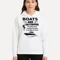 Boats Are Like Strippers They Work Until You Quit Throwing Hoodie