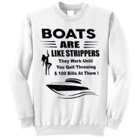 Boats Are Like Strippers They Work Until You Quit Throwing Sweatshirt