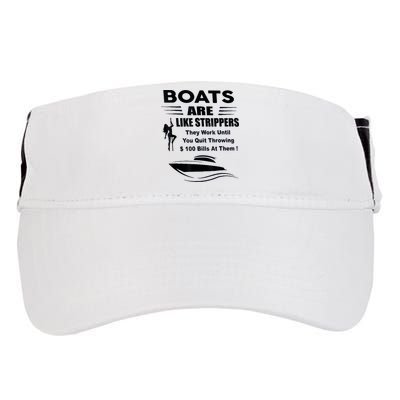 Boats Are Like Strippers They Work Until You Quit Throwing Adult Drive Performance Visor
