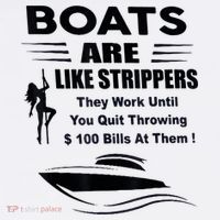 Boats Are Like Strippers They Work Until You Quit Throwing Flatbill Hat