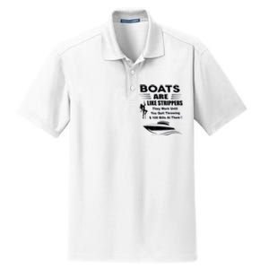 Boats Are Like Strippers They Work Until You Quit Throwing Dry Zone Grid Polo