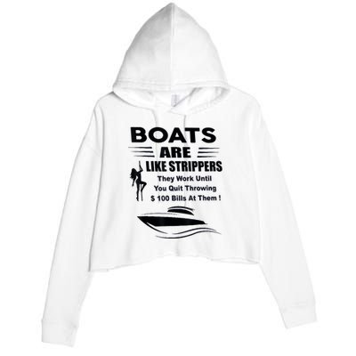 Boats Are Like Strippers They Work Until You Quit Throwing Crop Fleece Hoodie