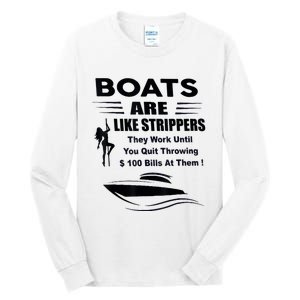 Boats Are Like Strippers They Work Until You Quit Throwing Tall Long Sleeve T-Shirt