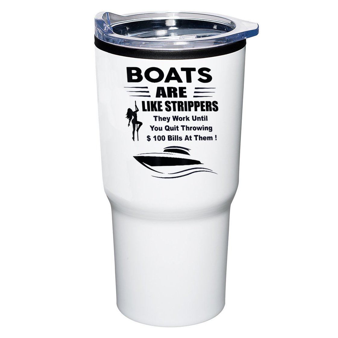 Boats Are Like Strippers They Work Until You Quit Throwing Tumbler