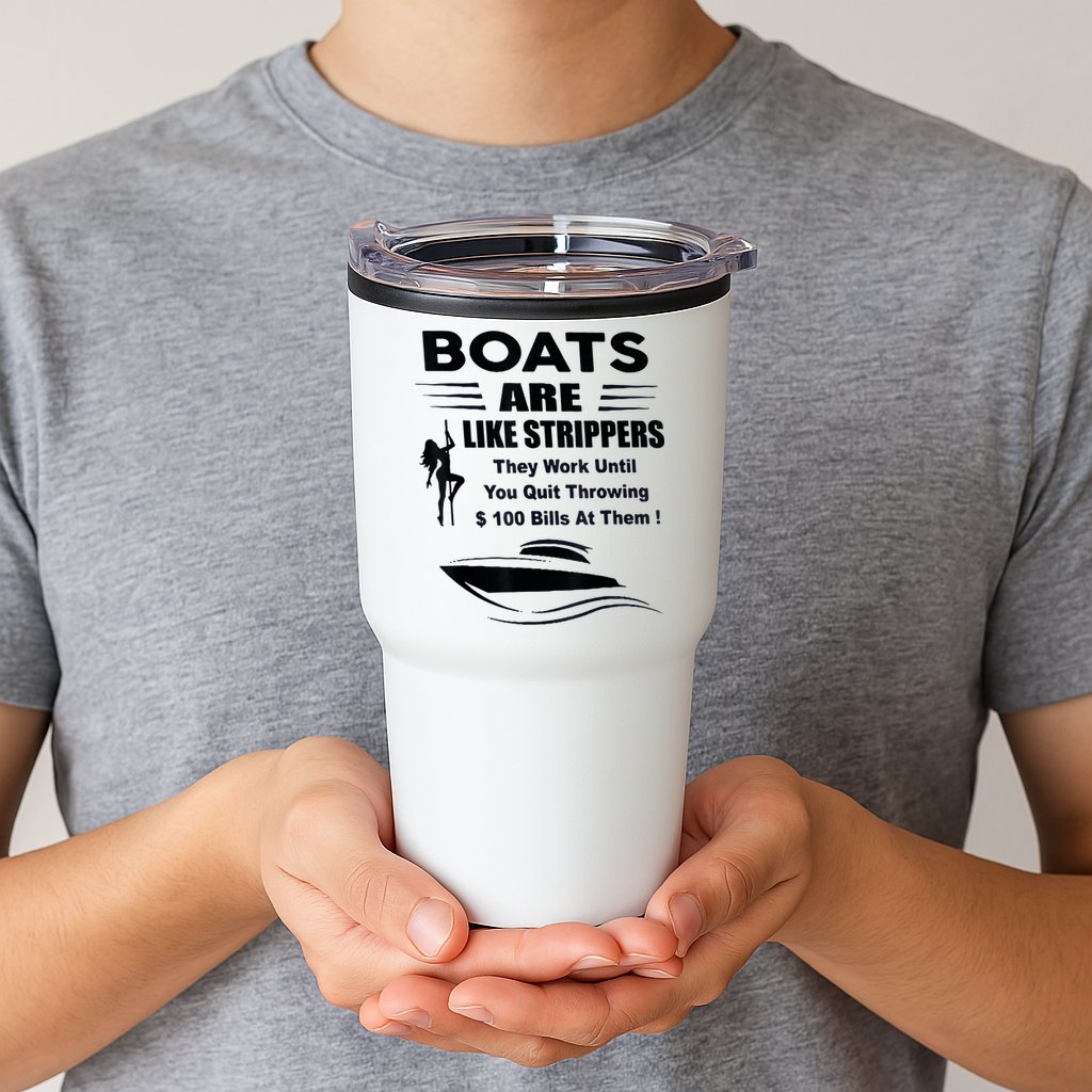 Boats Are Like Strippers They Work Until You Quit Throwing Tumbler