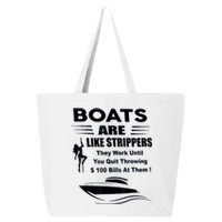 Boats Are Like Strippers They Work Until You Quit Throwing 25L Jumbo Tote