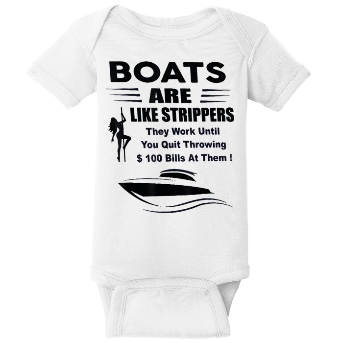 Boats Are Like Strippers They Work Until You Quit Throwing Baby Bodysuit